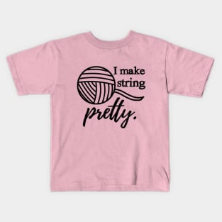 I Make String Pretty Crafts & Yarn Kids T-Shirt